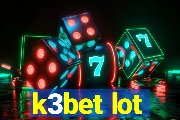 k3bet lot